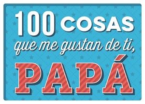 100 COSAS QUE ME GUSTAN DE TI PAPA | 9788893678551 | Galatea Llibres | Librería online de Reus, Tarragona | Comprar libros en catalán y castellano online