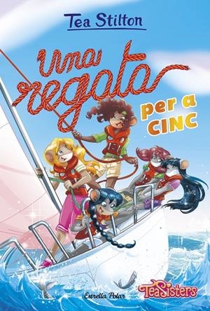 UNA REGATA PER A CINC. TEA STILTON 33 | 9788418134043 | Galatea Llibres | Llibreria online de Reus, Tarragona | Comprar llibres en català i castellà online