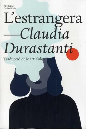 L'ESTRANGERA | 9788412138948 | DURASTANTI, CLAUDIA | Galatea Llibres | Llibreria online de Reus, Tarragona | Comprar llibres en català i castellà online