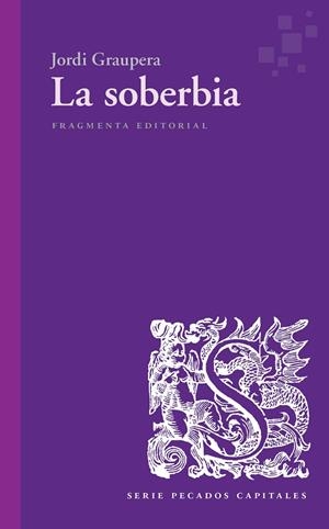 LA SOBERBIA | 9788417796297 | GRAUPERA, JORDI | Galatea Llibres | Llibreria online de Reus, Tarragona | Comprar llibres en català i castellà online