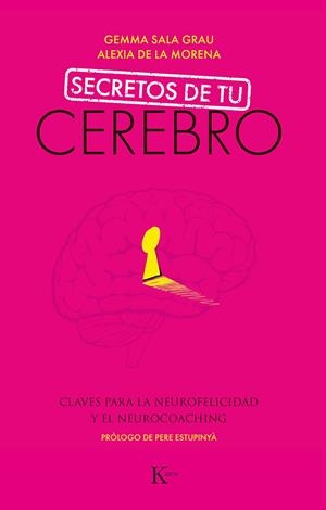 SECRETOS DE TU CEREBRO | 9788499887494 | SALA GRAU, GEMMA/DE LA MORENA GÓMEZ, ALEXIA | Galatea Llibres | Librería online de Reus, Tarragona | Comprar libros en catalán y castellano online