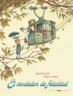 EL VENDEDOR DE FELICIDAD | 9788412079029 | CALÌ, DAVIDE/SOMÀ, MARCO | Galatea Llibres | Llibreria online de Reus, Tarragona | Comprar llibres en català i castellà online