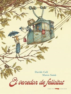 EL VENEDOR DE FELICITAT | 9788494990496 | CALÍ, DAVIDE/SOMÁ, MARCO | Galatea Llibres | Llibreria online de Reus, Tarragona | Comprar llibres en català i castellà online