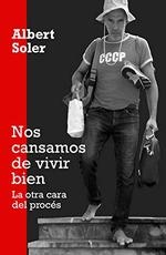 NOS CANSAMOS DE VIVIR BIEN | 9788409170043 | SOLER BUFÍ, ALBERT | Galatea Llibres | Librería online de Reus, Tarragona | Comprar libros en catalán y castellano online