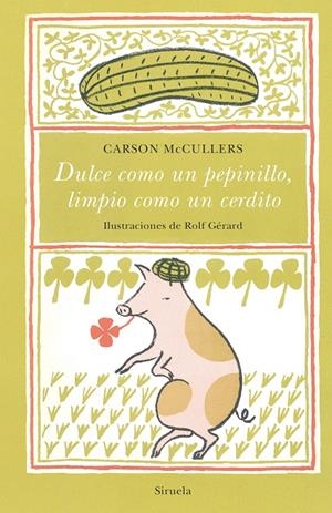 DULCE COMO UN PEPINILLO, LIMPIO COMO UN CERDITO | 9788417996680 | MCCULLERS, CARSON | Galatea Llibres | Llibreria online de Reus, Tarragona | Comprar llibres en català i castellà online