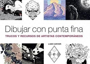 DIBUJAR CON PUNTA FINA | 9788425232497 | CARVER, LIAM | Galatea Llibres | Llibreria online de Reus, Tarragona | Comprar llibres en català i castellà online