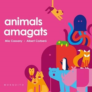 ANIMALS AMAGATS | 9788412033281 | CASSANY, MIA | Galatea Llibres | Llibreria online de Reus, Tarragona | Comprar llibres en català i castellà online