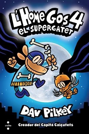 L'HOME GOS 4. EL SUPERGATET | 9788466147804 | PILKEY, DAV | Galatea Llibres | Librería online de Reus, Tarragona | Comprar libros en catalán y castellano online