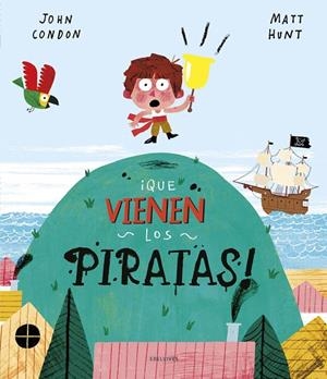 ¡QUE VIENEN LOS PIRATAS! | 9788414024867 | CONDON, JOHN | Galatea Llibres | Librería online de Reus, Tarragona | Comprar libros en catalán y castellano online