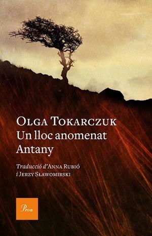 UN LLOC ANOMENAT ANTANY | 9788475888392 | TOKARCZUK, OLGA | Galatea Llibres | Llibreria online de Reus, Tarragona | Comprar llibres en català i castellà online