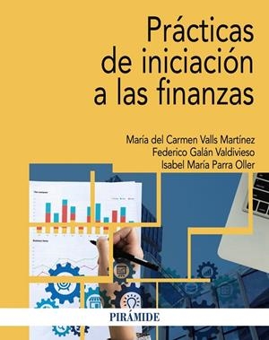 PRÁCTICAS DE INICIACIÓN A LAS FINANZAS  | 9788436842487 | VALLS MARTÍNEZ, MARÍA DEL CARMEN/GALÁN VALDIVIESO, FEDERICO/PARRA OLLER, ISABEL MARÍA | Galatea Llibres | Llibreria online de Reus, Tarragona | Comprar llibres en català i castellà online