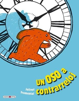 UN OSO A CONTRARRELOJ | 9788417708702 | FROMENTAL, JEAN-LUC/JOLIVET, JOËLLE | Galatea Llibres | Llibreria online de Reus, Tarragona | Comprar llibres en català i castellà online