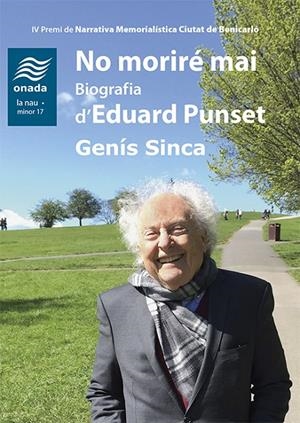 NO MORIRÉ MAI. BIOGRAFIA D’EDUARD PUNSET | 9788417638641 | SINCA, GENÍS | Galatea Llibres | Librería online de Reus, Tarragona | Comprar libros en catalán y castellano online