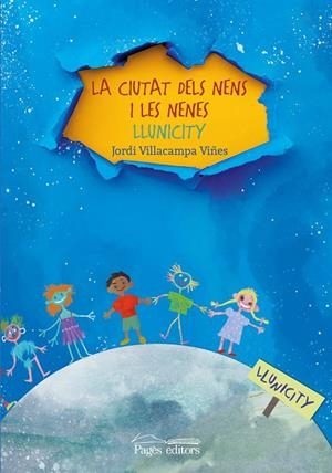 LA CIUTAT DELS NENS I LES NENES. LLUNICITY | 9788413031668 | VILLACAMPA VIÑES, JORDI | Galatea Llibres | Llibreria online de Reus, Tarragona | Comprar llibres en català i castellà online