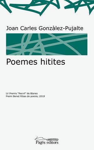 POEMES HITITES | 9788413031774 | GONZÀLEZ-PUJALTE, JOAN CARLES | Galatea Llibres | Llibreria online de Reus, Tarragona | Comprar llibres en català i castellà online