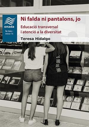 NI FALDA NI PANTALONS, JO | 9788417638474 | HIDALGO CEBOLLA, TERESA | Galatea Llibres | Librería online de Reus, Tarragona | Comprar libros en catalán y castellano online