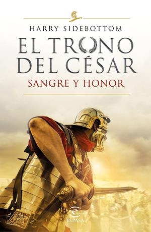 EL TRONO DEL CÉSAR. SANGRE Y HONOR | 9788467059052 | SIDEBOTTOM, HARRY | Galatea Llibres | Llibreria online de Reus, Tarragona | Comprar llibres en català i castellà online