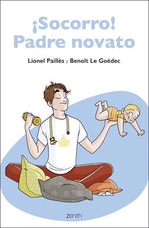 SOCORRO! PADRE NOVATO | 9788408223757 | PAILLÈS, LIONEL/LE GOËDEC, BENOÎT | Galatea Llibres | Librería online de Reus, Tarragona | Comprar libros en catalán y castellano online