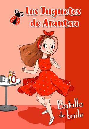BATALLA DE BAILE. LOS JUGUETES DE ARANTXA | 9788448854607 | PARREÑO, ARANTXA | Galatea Llibres | Llibreria online de Reus, Tarragona | Comprar llibres en català i castellà online