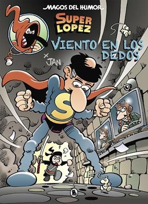 VIENTO EN LOS DEDOS (MAGOS DEL HUMOR SUPERLÓPEZ 203) | 9788402423337 | JAN | Galatea Llibres | Librería online de Reus, Tarragona | Comprar libros en catalán y castellano online