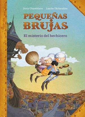 EL MISTERIO DEL HECHICERO (PEQUEÑAS BRUJAS 1) | 9788420440170 | CHAMBLAIN, JORIS | Galatea Llibres | Librería online de Reus, Tarragona | Comprar libros en catalán y castellano online