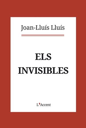 ELS INVISIBLES | 9788416853403 | LLUÍS, JOAN-LLUÍS | Galatea Llibres | Llibreria online de Reus, Tarragona | Comprar llibres en català i castellà online