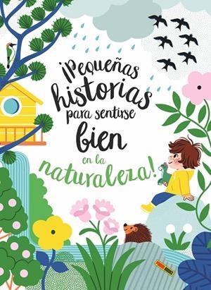PEQUEÑAS HISTORIAS PARA SENTIRSE BIEN EN LA NATURALEZA! | 9788413343235 | VV.AA. | Galatea Llibres | Llibreria online de Reus, Tarragona | Comprar llibres en català i castellà online