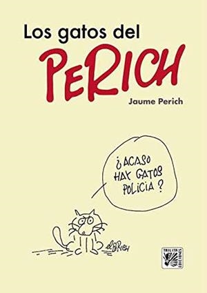 LOS GATOS DEL PERICH | 9788416249466 | PERICH, JAUME | Galatea Llibres | Llibreria online de Reus, Tarragona | Comprar llibres en català i castellà online
