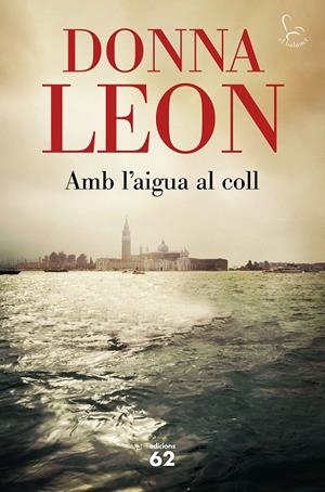 AMB L'AIGUA AL COLL | 9788429778458 | LEON, DONNA | Galatea Llibres | Llibreria online de Reus, Tarragona | Comprar llibres en català i castellà online