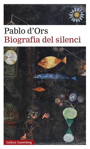 BIOGRAFIA DEL SILENCI | 9788418218187 | D'ORS, PABLO | Galatea Llibres | Llibreria online de Reus, Tarragona | Comprar llibres en català i castellà online