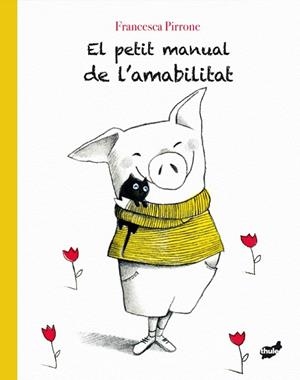 EL PETIT MANUAL DE L'AMABILITAT | 9788416817672 | PIRRONE, FRANCESCA | Galatea Llibres | Librería online de Reus, Tarragona | Comprar libros en catalán y castellano online