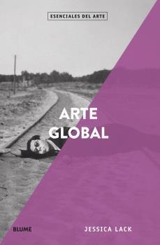 ESENCIALES ARTE. ARTE GLOBAL | 9788418075131 | LACK, JESSICA | Galatea Llibres | Llibreria online de Reus, Tarragona | Comprar llibres en català i castellà online