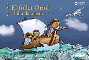 EL FOLLET ORIOL I L'ILLA DE PLÀSTIC | 9788448952112 | SARDÀ, ÒSCAR | Galatea Llibres | Llibreria online de Reus, Tarragona | Comprar llibres en català i castellà online