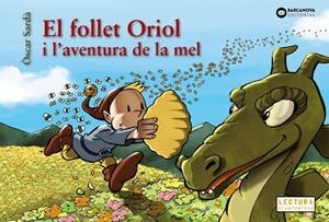 EL FOLLET ORIOL I L'AVENTURA DE LA MEL | 9788448952129 | SARDÀ, ÒSCAR | Galatea Llibres | Llibreria online de Reus, Tarragona | Comprar llibres en català i castellà online