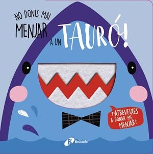 NO DONIS MAI MENJAR A UN TAURÓ! | 9788499063386 | Galatea Llibres | Librería online de Reus, Tarragona | Comprar libros en catalán y castellano online