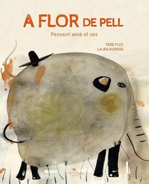 A FLOR DE PELL | 9788417756406 | PUIG, TERE-BORRAS, LAU | Galatea Llibres | Llibreria online de Reus, Tarragona | Comprar llibres en català i castellà online