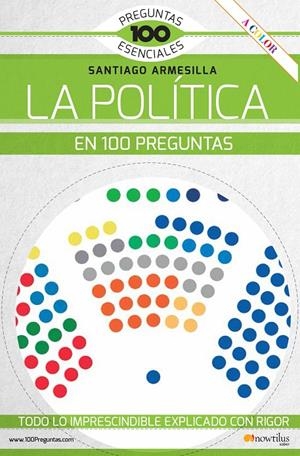 LA POLÍTICA EN 100 PREGUNTAS | 9788413051079 | ARMESILLA CONDE, SANTIAGO JAVIER | Galatea Llibres | Llibreria online de Reus, Tarragona | Comprar llibres en català i castellà online