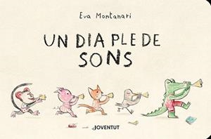 UN DIA PLE DE SONS | 9788426146328 | MONTANARI, EVA | Galatea Llibres | Llibreria online de Reus, Tarragona | Comprar llibres en català i castellà online