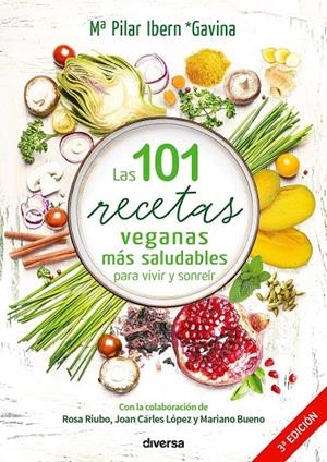 LAS 101 RECETAS VEGANAS MÁS SALUDABLES PARA VIVIR Y SONREÍR | 9788494716386 | IBERN GARCÍA, MARÍA PILAR | Galatea Llibres | Llibreria online de Reus, Tarragona | Comprar llibres en català i castellà online
