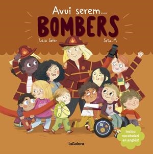 AVUI SEREM BOMBERS | 9788424666965 | SOLER, LAIA | Galatea Llibres | Llibreria online de Reus, Tarragona | Comprar llibres en català i castellà online