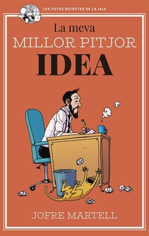 LA MEVA MILLOR PITJOR IDEA | 9788416670895 | MARTELL, JOFRE | Galatea Llibres | Librería online de Reus, Tarragona | Comprar libros en catalán y castellano online