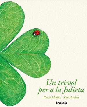 UN TRÉBOL PER A LA JULIETA | 9788418284007 | MERLÁN, PAULA | Galatea Llibres | Llibreria online de Reus, Tarragona | Comprar llibres en català i castellà online