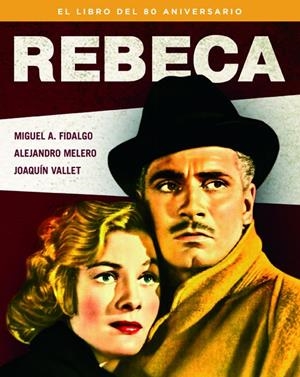 REBECA. EL LIBRO DEL 80 ANIVERSARIO | 9788418181016 | FIDALGO, MIGUEL ANGEL/MELERO SALVADOR, ALEJANDRO/VALLET, JOA | Galatea Llibres | Llibreria online de Reus, Tarragona | Comprar llibres en català i castellà online