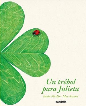 UN TRÉBOL PARA JULIETA | 9788412011395 | MERLÁN, PAULA | Galatea Llibres | Llibreria online de Reus, Tarragona | Comprar llibres en català i castellà online