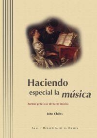 HACIENDO ESPECIAL LA MUSICA | 9788446009986 | CHILDS, JOHN | Galatea Llibres | Librería online de Reus, Tarragona | Comprar libros en catalán y castellano online