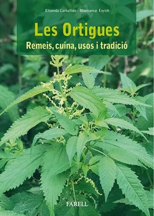 LES ORTIGUES. REMEIS, CUINA, USOS I TRADICIO | 9788417116224 | CARABALLIDO, ELISENDA : ENRICH, MONTSERRAT | Galatea Llibres | Llibreria online de Reus, Tarragona | Comprar llibres en català i castellà online