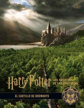 HARRY POTTER: LOS ARCHIVOS DE LAS PELÍCULAS 6. EL CASTILLO DE HOGWARTS | 9788467939712 | REVENSON, JODY | Galatea Llibres | Llibreria online de Reus, Tarragona | Comprar llibres en català i castellà online