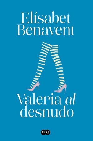 VALERIA AL DESNUDO (SAGA VALERIA 4) | 9788491294962 | BENAVENT, ELÍSABET | Galatea Llibres | Librería online de Reus, Tarragona | Comprar libros en catalán y castellano online