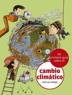 MI PRIMERA GUÍA SOBRE EL CAMBIO CLIMÁTICO | 9788424667498 | GALLEGO, JOSÉ LUIS | Galatea Llibres | Llibreria online de Reus, Tarragona | Comprar llibres en català i castellà online