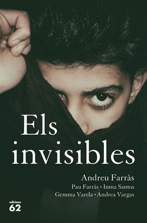 ELS INVISIBLES | 9788429778465 | FARRÀS, ANDREU/FARRÀS, PAU/SANTOS, IMMA/VARELA, GEMMA/VARGAS, ANDREA | Galatea Llibres | Llibreria online de Reus, Tarragona | Comprar llibres en català i castellà online